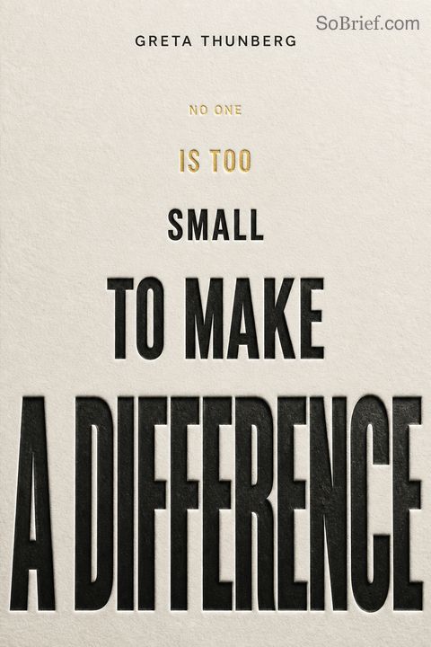 No One Is Too Small to Make a Difference