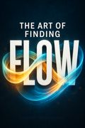 The Art of Finding FLOW