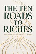 The Ten Roads to Riches