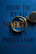 How to Read Nonfiction Like a Professor
