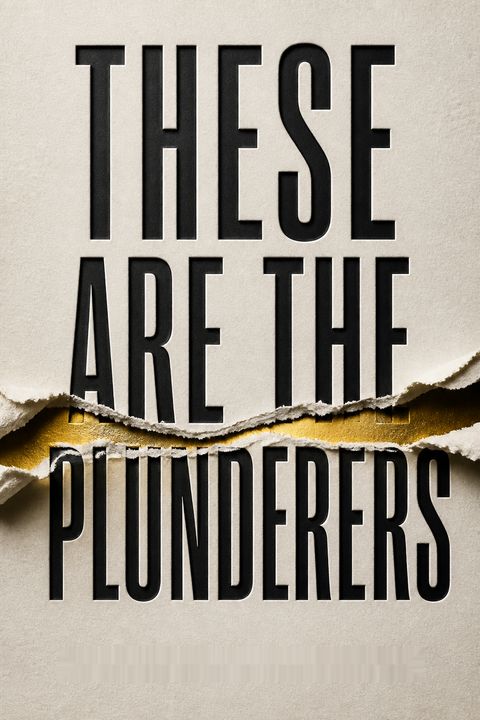 These Are the Plunderers by Gretchen Morgenson