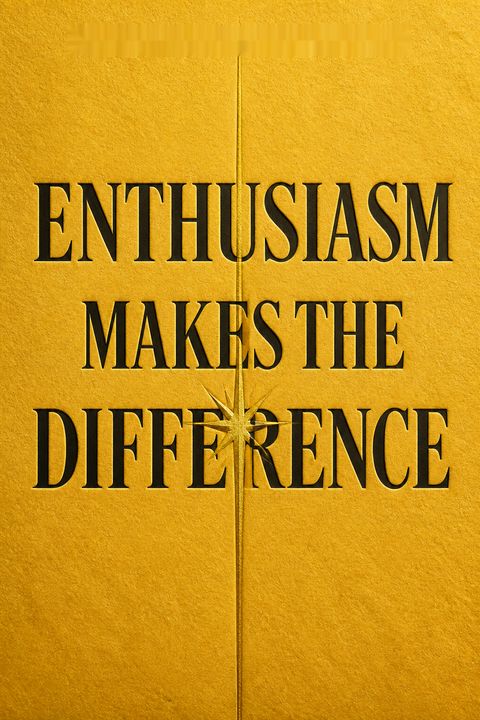 Enthusiasm Makes the Difference