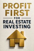 Profit First for Real Estate Investing