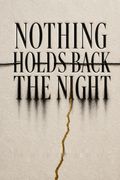 Nothing Holds Back the Night