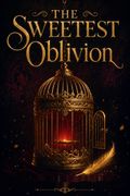 The Sweetest Oblivion