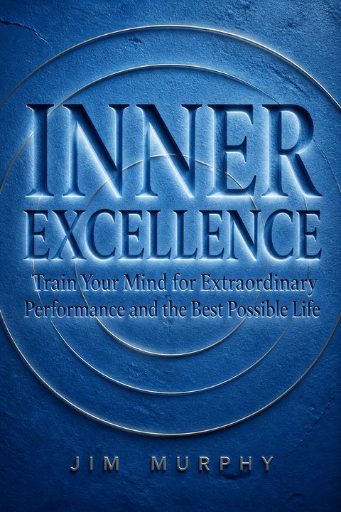 Inner Excellence by Jim     Murphy