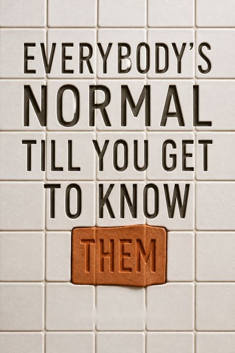 Everybody's Normal Till You Get to Know Them by John Ortberg