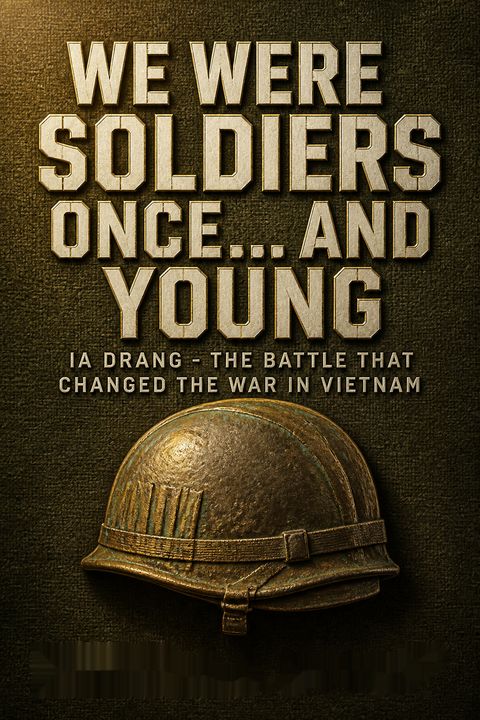 We Were Soldiers Once... and Young