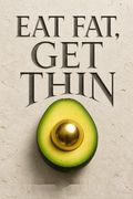 Eat Fat, Get Thin
