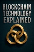 Blockchain Technology Explained