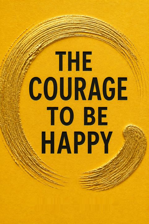 The Courage to Be Happy by Ichiro Kishimi