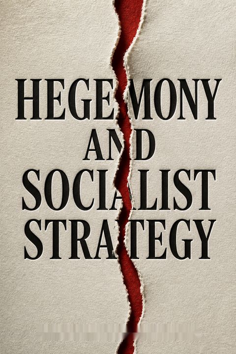 Hegemony and Socialist Strategy by Ernesto Laclau