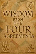 Wisdom from the Four Agreements