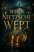 When Nietzsche Wept