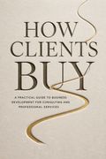 How Clients Buy