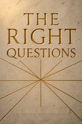 The Right Questions
