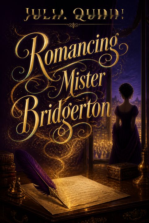 Romancing Mister Bridgerton by Julia Quinn