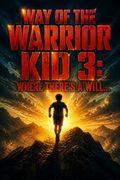 Way of the Warrior Kid 3
