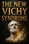 The New Vichy Syndrome