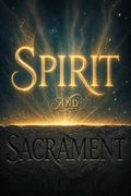 Spirit and Sacrament