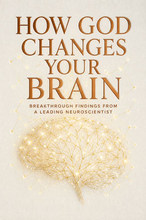 How God Changes Your Brain by Andrew B. Newberg