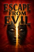 Escape from Evil