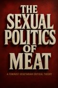 The Sexual Politics of Meat