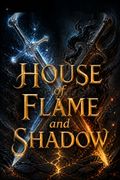 House of Flame and Shadow