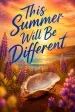 This Summer Will Be Different