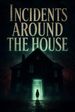 Incidents Around the House