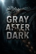 Gray After Dark