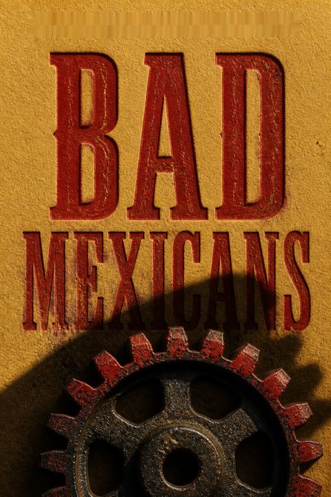 Bad Mexicans