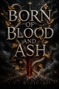 Born of Blood and Ash