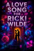 A Love Song for Ricki Wilde