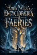 Emily Wilde's Encyclopaedia of Faeries