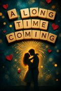 A Long Time Coming
