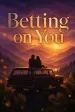 Betting on You