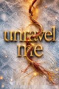Unravel Me
