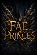 The Fae Princes