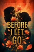 Before I Let Go
