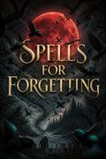 Spells for Forgetting