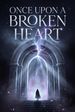 Once Upon a Broken Heart