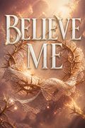 Believe Me