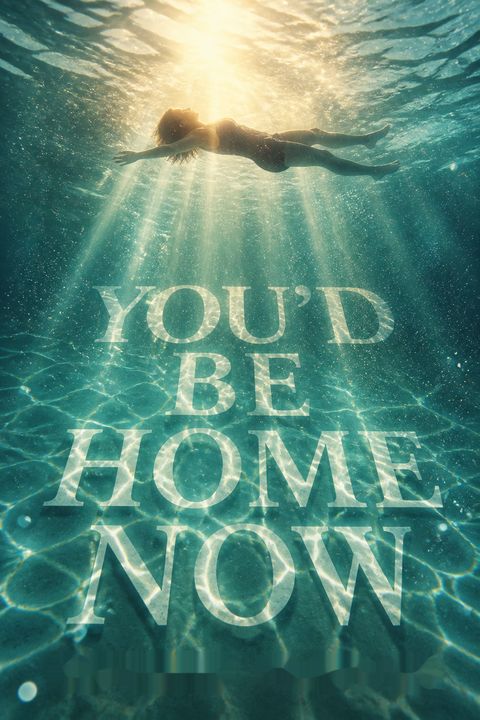 You'd Be Home Now by Kathleen Glasgow