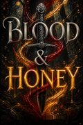 Blood &amp; Honey