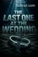 The Last One at the Wedding