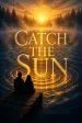 Catch the Sun
