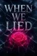 When We Lied
