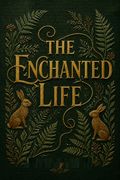 The Enchanted Life