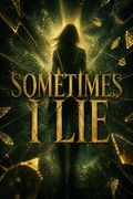 Sometimes I Lie